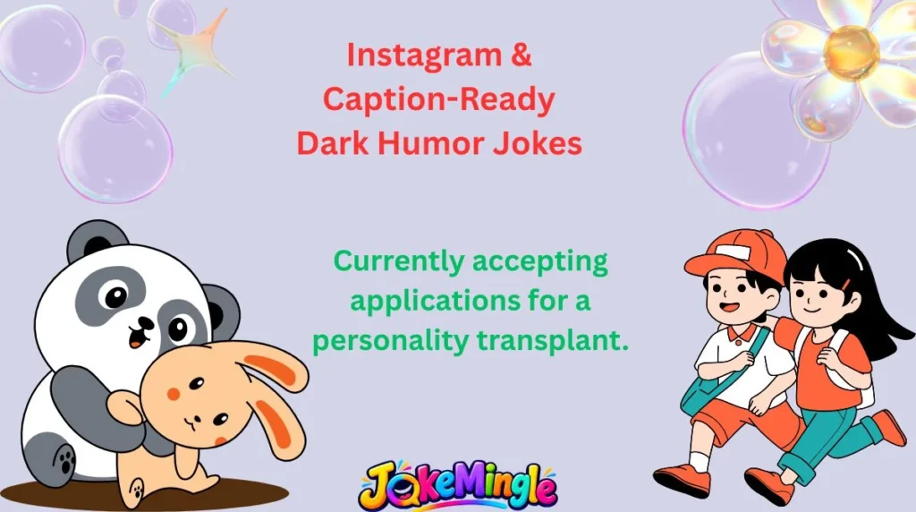 Instagram & Caption-Ready Dark Humor Jokes