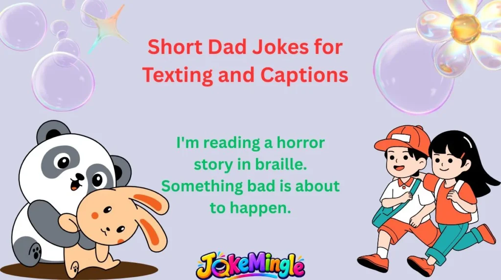 Short Dad Jokes for Texting and Captions