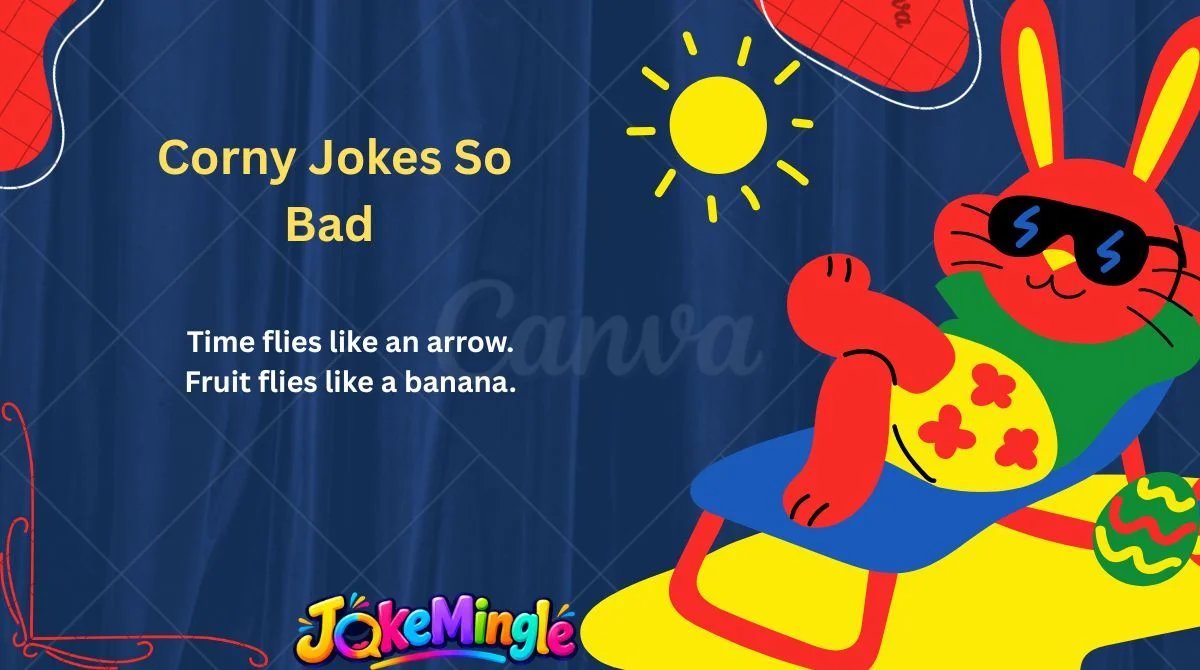 Corny Jokes So Bad