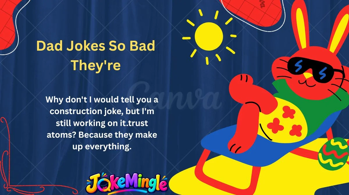 Dad Jokes So Bad They're
