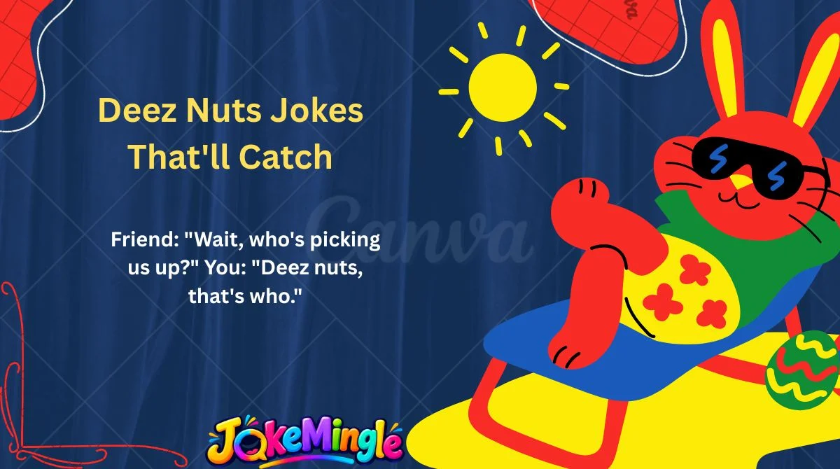 Deez Nuts Jokes That'll Catch