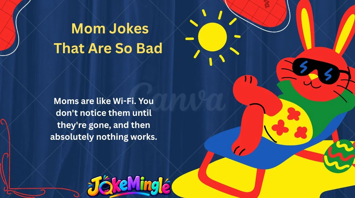 Mom Jokes That Are So Bad