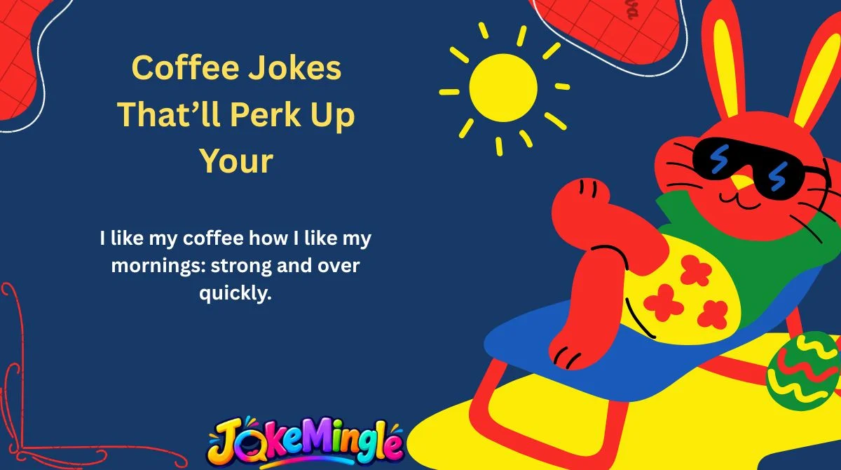 Coffee Jokes That’ll Perk Up Your